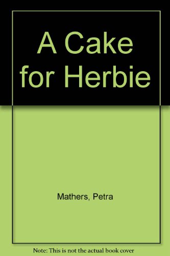 Cake for Herbie (9780613647946) by Mathers, Petra