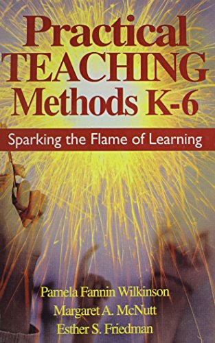 Practical Teaching Methods K-6: Sparking the Flame of Learning (9780613650540) by [???]