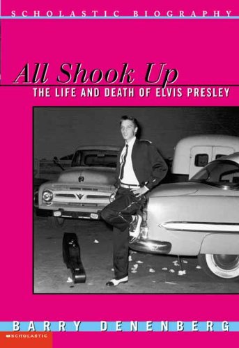 All Shook Up The Life And Death Of Elvis Presley (Turtleback School & Library Binding Edition) (9780613657556) by Denenberg, Barry