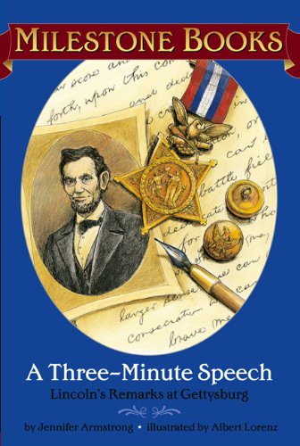 Stock image for A Three-Minute Speech : Lincoln's Remarks at Gettysburg for sale by Better World Books