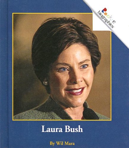 Laura Bush (Rookie Biographies) (9780613676380) by Wil Mara