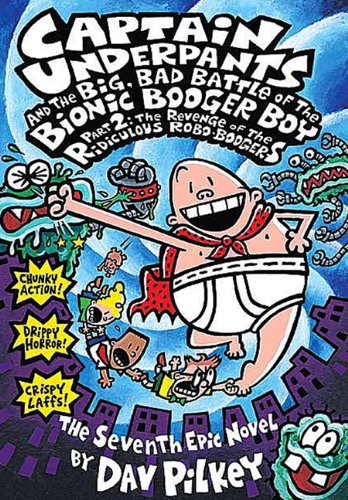 Stock image for Captain Underpants and the Big, Bad Battle of the Bionic Booger Boy, Part 2: The Revenge of the Ridiculous Robo-Boogers: Revenge of the Rediculous Rob for sale by ThriftBooks-Dallas