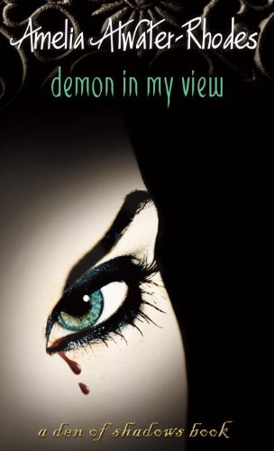 Demon In My View (Turtleback School & Library Binding Edition) (9780613690522) by Atwater-Rhodes, Amelia