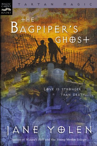 The Bagpiper's Ghost (Turtleback School & Library Binding Edition) (Tartan Magic) (9780613705240) by Yolen, Jane