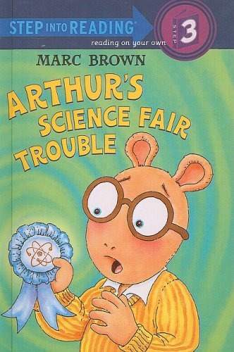 Arthur's Science Fair Trouble (Turtleback School & Library Binding Edition) (9780613705646) by Brown, Marc