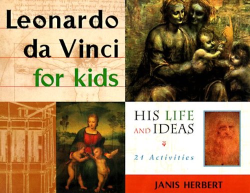 Leonardo Da Vinci For Kids (Turtleback School & Library Binding Edition) (9780613706025) by Herbert, Janis