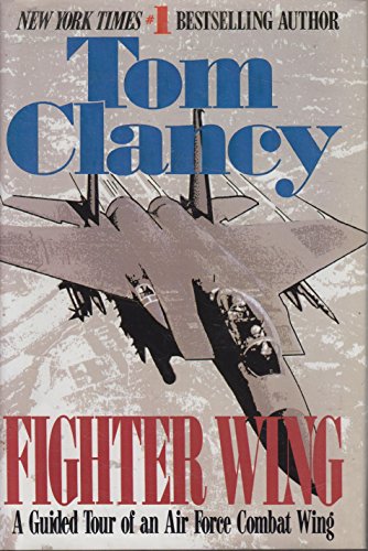Fighter Wing: A Guided Tour of an Air Force Combat Wing (9780613707503) by Tom Clancy