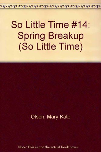 9780613714693: So Little Time #14: Spring Breakup