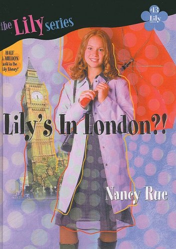 Lily's in London: It's a God Thing! (9780613716888) by Nancy N. Rue