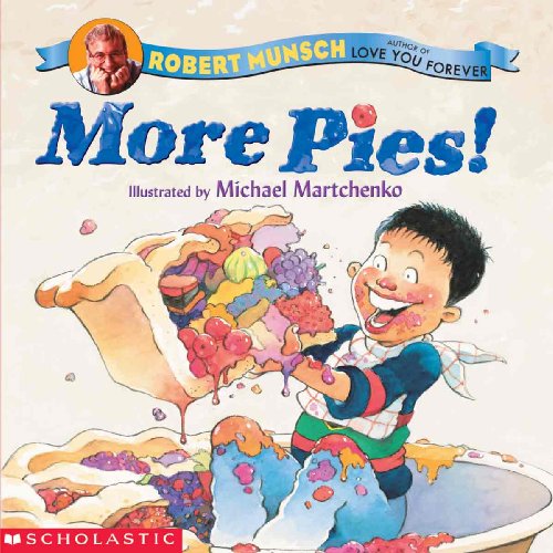 More Pies! (Turtleback School & Library Binding Edition) (9780613722148) by Munsch, Robert N.