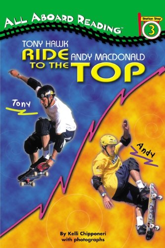Tony Hawk And Andy MacDonald: Ride To The Top (Turtleback School & Library Binding Edition) (9780613724722) by Chipponeri, Kelli