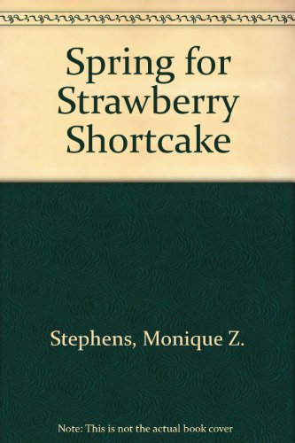 Spring For Strawberry Shortcake (Turtleback School & Library Binding Edition) (9780613725705) by Stephens, Monique Z.