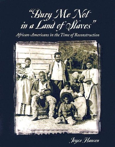 Bury Me Not in a Land of Slaves: African-Americans in the Time of Reconstruction (9780613727327) by Joyce Hansen