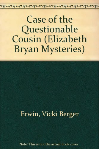 Case of the Questionable Cousin (9780613728140) by Vicki Berger Erwin