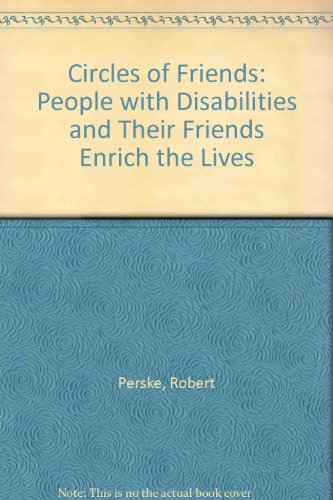 Circles of Friends: People with Disabilities and Their Friends Enrich the Lives (9780613731928) by [???]