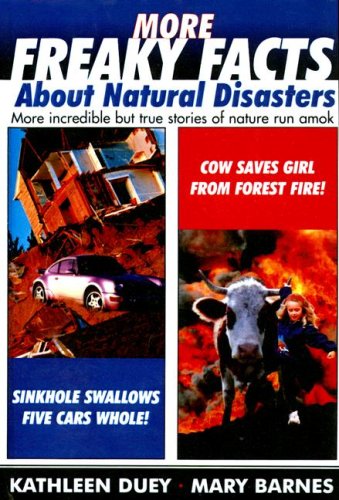 More Freaky Facts About Natural Disasters (9780613732819) by Kathleen Duey; Mary Barnes