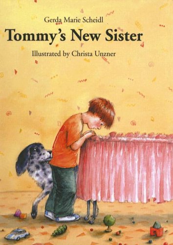Tommy's New Sister (9780613735612) by Gerda Marie Scheidl