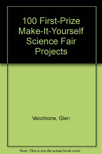 9780613754415: 100 First-Prize Make-It-Yourself Science Fair Projects