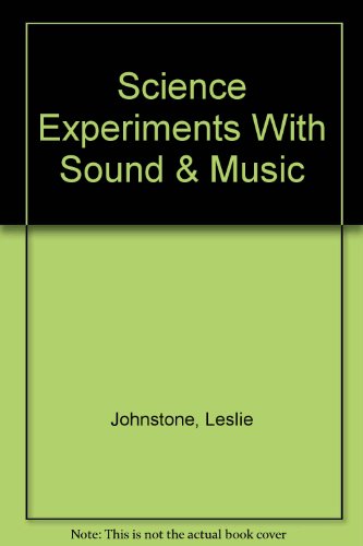 Science Experiments With Sound & Music (9780613756143) by Johnstone, Leslie