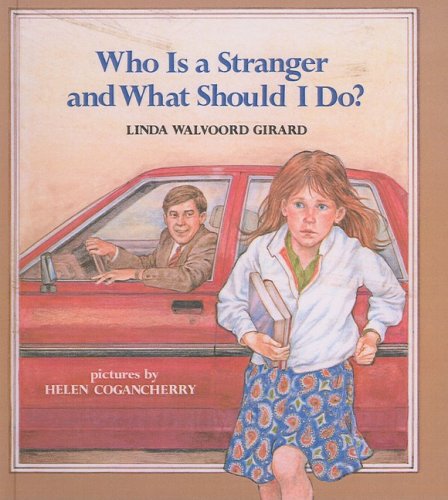 Who Is a Stranger and What Should I Do? (9780613757027) by [???]