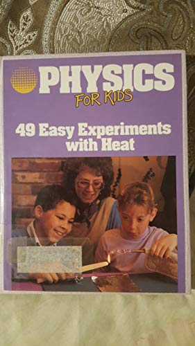 9780613767651: Physics for Kids: 49 Easy Experiments with Heat