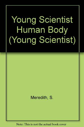 Young Scientist Human Body (9780613769914) by Susan Meredith