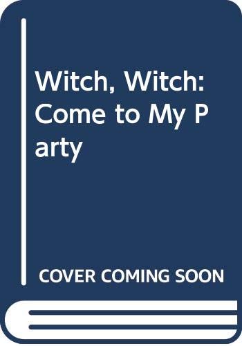 Witch, Witch: Come to My Party (9780613770552) by Druce, Arden