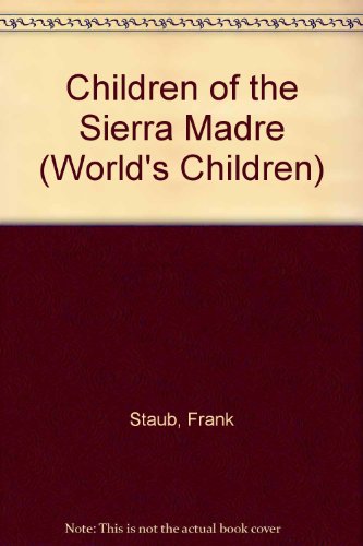 9780613771429: Children of the Sierra Madre (World's Children)