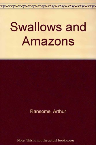 Swallows and Amazons: Swallows and Amazons (9780613771962) by Arthur Ransome