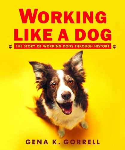 9780613773300: Working Like A Dog: The Story Of Working Dogs Through History