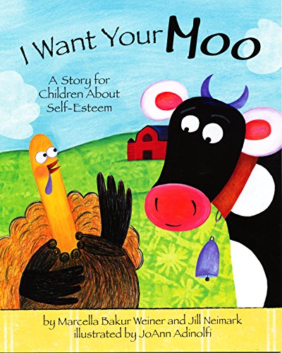 9780613777667: I Want Your Moo: A Story for Children about Self Esteem & Self Acceptance