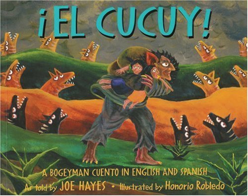 El Cucuy: A Bogeyman Story In English And Spanish/El Cucuy: A Bogeyman Cuento In English And Spanish (Turtleback School & Library Binding Edition) (9780613777711) by Hayes, Joe