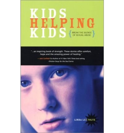 9780613777919: (Kids Helping Kids Break the Silence of Sexual Abuse) By Linda Lee Foltz (Author) Hardcover on (May , 2003)
