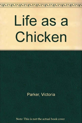 Life As a Chicken (9780613782005) by Victoria Parker