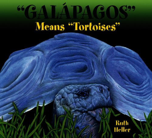 Galapagos Means ""Tortoises"" (Turtleback School & Library Binding Edition) (9780613793018) by Heller, Ruth
