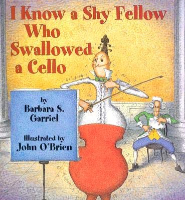 9780613798808: I Know a Shy Fellow Who Swallowed a Cello