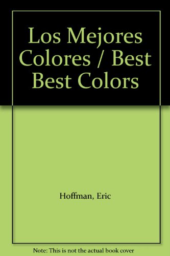 Los Mejores Colores / Best Best Colors (9780613801898) by Hoffman, Eric