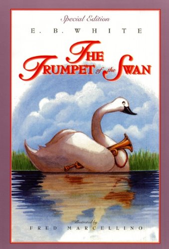 The Trumpet of the Swan (full color) (Turtleback School & Library Binding Edition) (9780613816908) by White, E.