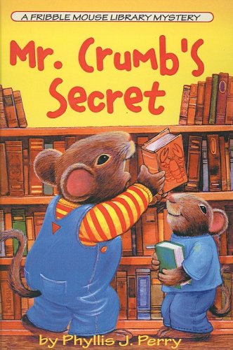 Mr. Crumb's Secret (Turtleback School & Library Binding Edition) (9780613817707) by Perry, Phyllis J.