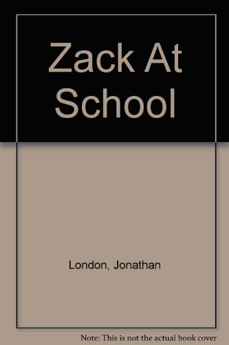 Zack at School (9780613819459) by Jonathan London