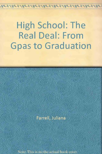 High School: The Real Deal from Gpas to Graduation (9780613819541) by Juliana Farrell; Colleen Rush