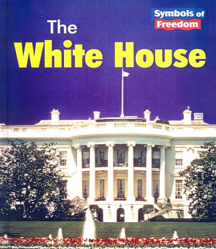 White House (Symbols of Freedom) (9780613821131) by Tristan Boyer Binns