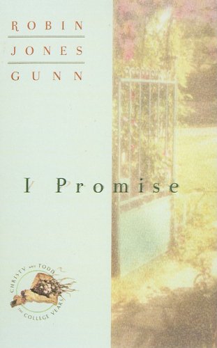I Promise (Christy and Todd: The College Years #3) (9780613829229) by Gunn, Robin Jones