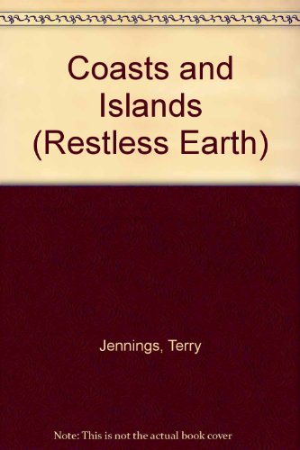 Coasts and Islands (Restless Earth) (9780613830928) by [???]