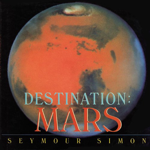 Destination: Mars (Turtleback School & Library Binding Edition) (9780613835657) by Simon, Seymour