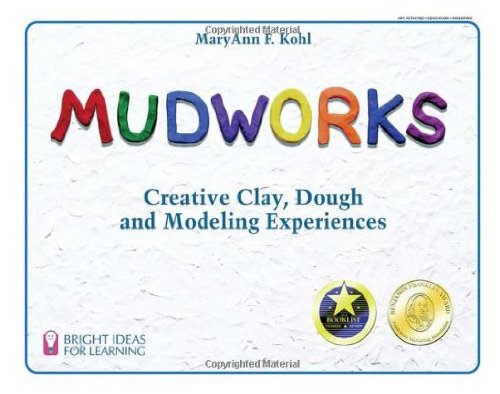 9780613839853: Mudworks: Creative Clay, Dough, and Modeling Experiences (Bright Ideas for Learning Centers)