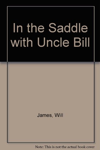 In the Saddle with Uncle Bill (9780613844574) by [???]