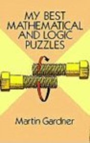 My Best Mathematical and Logic Puzzles (9780613848619) by Martin Gardner