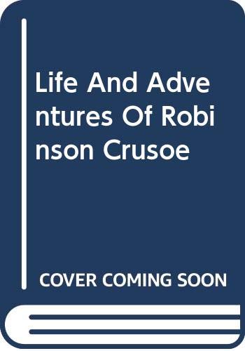 Life And Adventures Of Robinson Crusoe