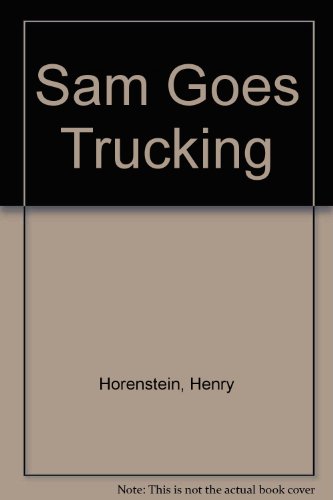 9780613853828: Sam Goes Trucking